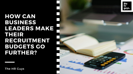 How Can Business Leaders Make Their Recruitment Budgets Go Further?