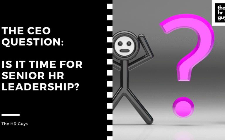 The CEO Question: Is It Time for Senior HR Leadership?